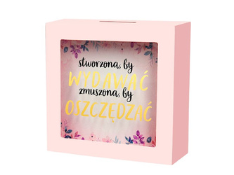 Skarbonka/Skarbbox - Stworzona by wydawać, zmuszona by oszczędzać - 1szt.